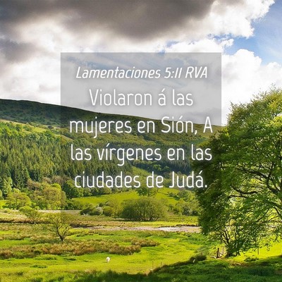 Picture 04 - Lamentaciones 5:11 RVA - Violaron á las mujeres en Sión, A las vírgenes - Bible Verse Picture