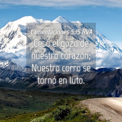 Picture 04 - Lamentaciones 5:15 RVA - Cesó el gozo de nuestro corazón; Nuestro corro - Bible Verse Picture