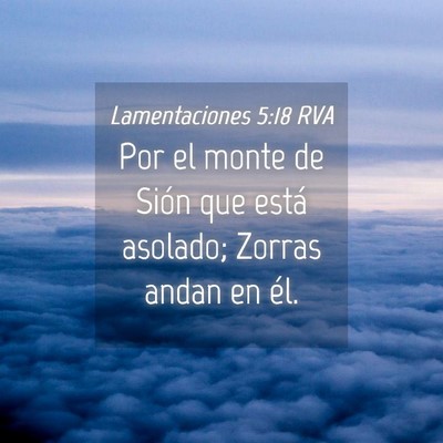 Picture 04 - Lamentaciones 5:18 RVA - Por el monte de Sión que está asolado; Zorras - Bible Verse Picture