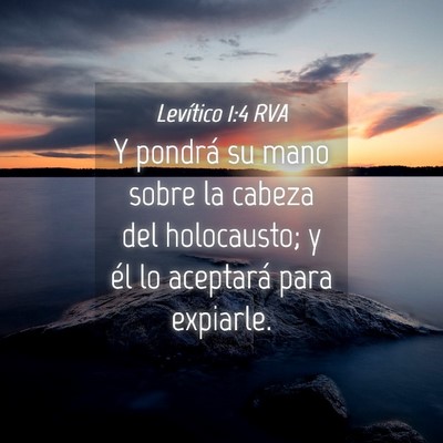 Picture 04 - Levítico 1:4 RVA - Y pondrá su mano sobre la cabeza del holocausto; - Bible Verse Picture
