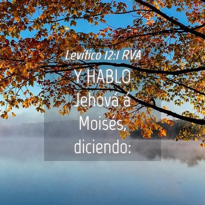 Picture 04 - Levítico 12:1 RVA - Y HABLO Jehová á Moisés, - Bible Verse Picture