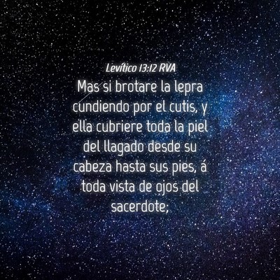 Picture 04 - Levítico 13:12 RVA - Mas si brotare la lepra cundiendo por el cutis, y - Bible Verse Picture