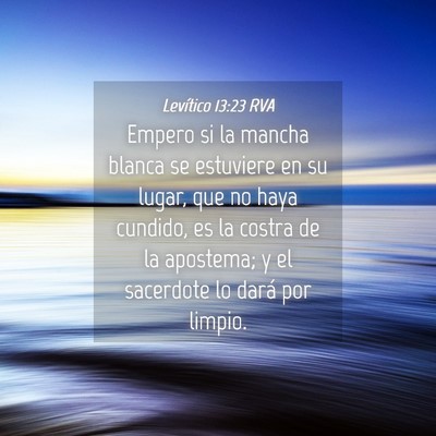 Picture 04 - Levítico 13:23 RVA - Empero si la mancha blanca se estuviere en su - Bible Verse Picture