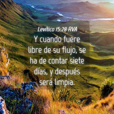 Picture 04 - Levítico 15:28 RVA - Y cuando fuere libre de su flujo, se ha de contar - Bible Verse Picture