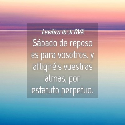 Picture 04 - Levítico 16:31 RVA - Sábado de reposo es para vosotros, y afligiréis - Bible Verse Picture