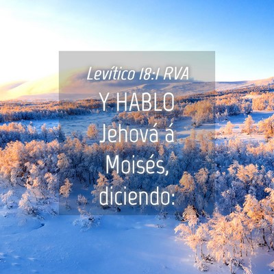 Picture 04 - Levítico 18:1 RVA - Y HABLO Jehová á Moisés, - Bible Verse Picture