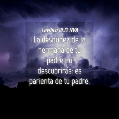 Picture 04 - Levítico 18:12 RVA - La desnudez de la hermana de tu padre no - Bible Verse Picture
