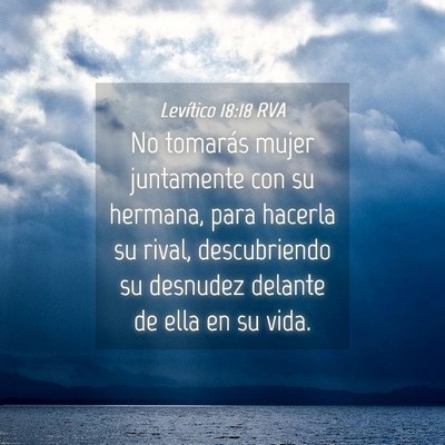 Picture 04 - Levítico 18:18 RVA - No tomarás mujer juntamente con su hermana, para - Bible Verse Picture
