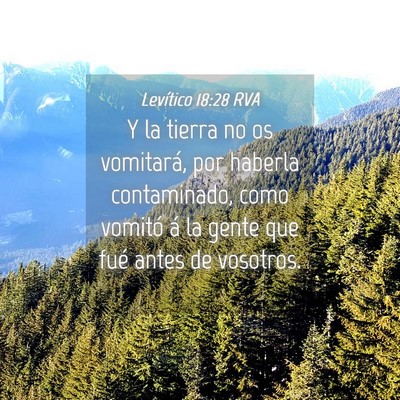Picture 04 - Levítico 18:28 RVA - Y la tierra no os vomitará, por haberla - Bible Verse Picture