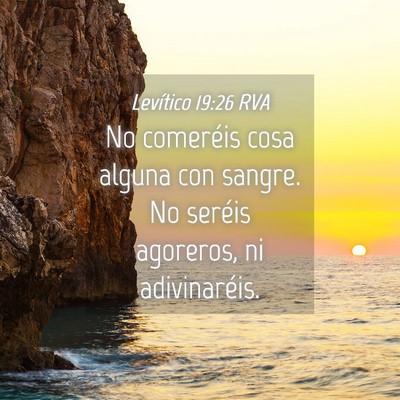 Picture 04 - Levítico 19:26 RVA - No comeréis cosa alguna con sangre. No seréis - Bible Verse Picture