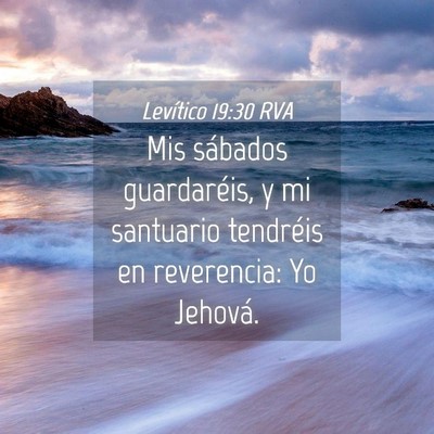 Picture 04 - Levítico 19:30 RVA - Mis sábados guardaréis, y mi santuario - Bible Verse Picture