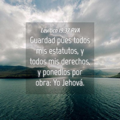 Picture 04 - Levítico 19:37 RVA - Guardad pues todos mis estatutos, y todos mis - Bible Verse Picture