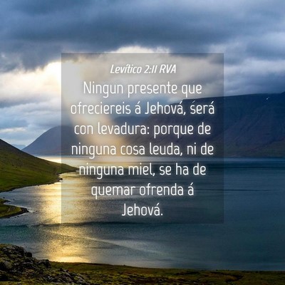 Picture 04 - Levítico 2:11 RVA - Ningun presente que ofreciereis á Jehová, será - Bible Verse Picture