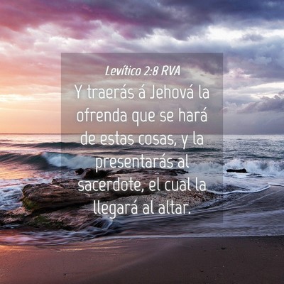Picture 04 - Levítico 2:8 RVA - Y traerás á Jehová la ofrenda que se hará de - Bible Verse Picture