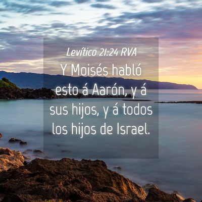 Picture 04 - Levítico 21:24 RVA - Y Moisés habló esto á Aarón, y á sus hijos, - Bible Verse Picture