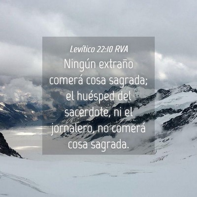 Picture 04 - Levítico 22:10 RVA - Ningún extraño comerá cosa sagrada; el - Bible Verse Picture
