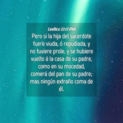 Picture 04 - Levítico 22:13 RVA - Pero si la hija del sacerdote fuere viuda, ó - Bible Verse Picture
