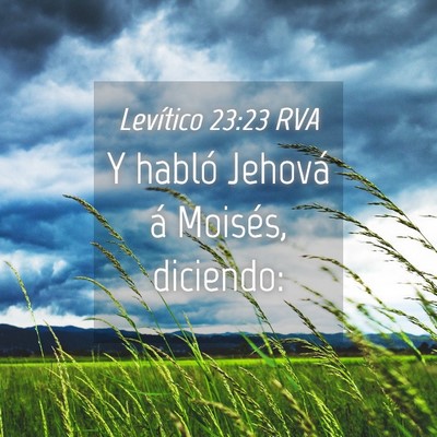 Picture 04 - Levítico 23:23 RVA - Y habló Jehová á Moisés, - Bible Verse Picture