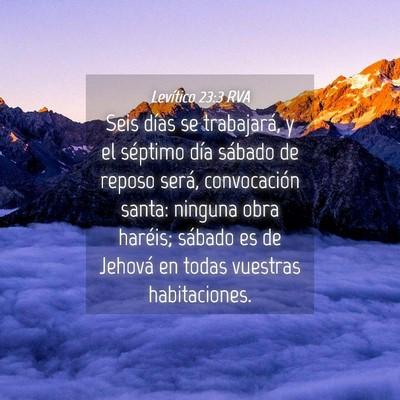 Picture 04 - Levítico 23:3 RVA - Seis días se trabajará, y el séptimo día - Bible Verse Picture