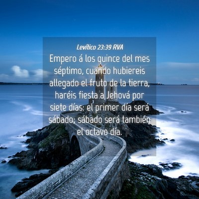 Picture 04 - Levítico 23:39 RVA - Empero á los quince del mes séptimo, cuando - Bible Verse Picture