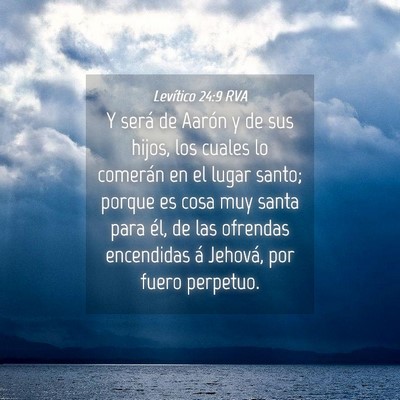 Picture 04 - Levítico 24:9 RVA - Y será de Aarón y de sus hijos, los cuales lo - Bible Verse Picture