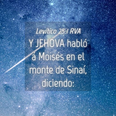 Picture 04 - Levítico 25:1 RVA - Y JEHOVA habló á Moisés en el monte de Sinaí, - Bible Verse Picture