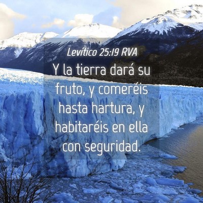 Picture 04 - Levítico 25:19 RVA - Y la tierra dará su fruto, y comeréis hasta - Bible Verse Picture