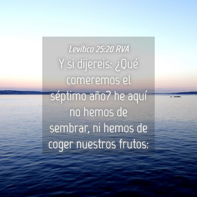 Picture 04 - Levítico 25:20 RVA - Y si dijereis: ¿Qué comeremos el séptimo año? - Bible Verse Picture