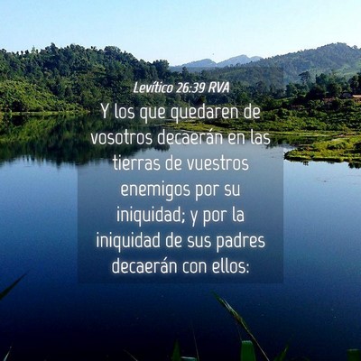 Picture 04 - Levítico 26:39 RVA - Y los que quedaren de vosotros decaerán en las - Bible Verse Picture