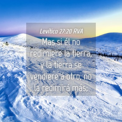 Picture 04 - Levítico 27:20 RVA - Mas si él no redimiere la tierra, y la tierra se - Bible Verse Picture