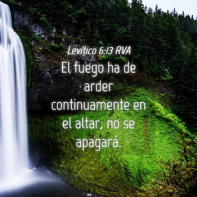Picture 04 - Levítico 6:13 RVA - El fuego ha de arder continuamente en el altar; - Bible Verse Picture