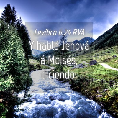 Picture 04 - Levítico 6:24 RVA - Y habló Jehová á Moisés, - Bible Verse Picture