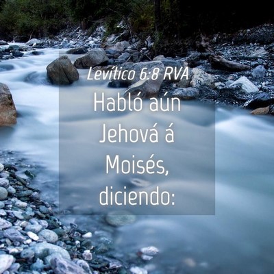 Picture 04 - Levítico 6:8 RVA - Habló aún Jehová á Moisés, - Bible Verse Picture