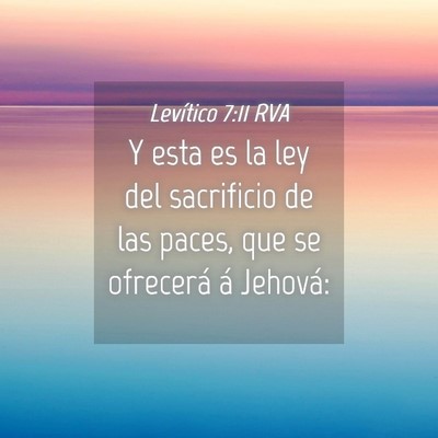 Picture 04 - Levítico 7:11 RVA - Y esta es la ley del sacrificio de las paces, que - Bible Verse Picture