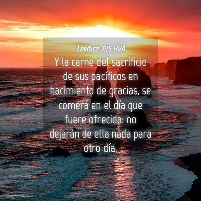 Picture 04 - Levítico 7:15 RVA - Y la carne del sacrificio de sus pacíficos en - Bible Verse Picture