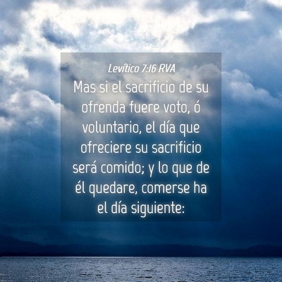 Picture 04 - Levítico 7:16 RVA - Mas si el sacrificio de su ofrenda fuere voto, ó - Bible Verse Picture