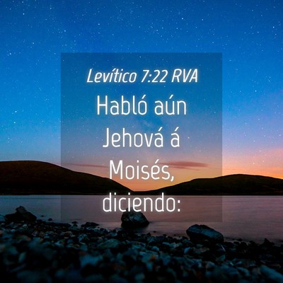 Picture 04 - Levítico 7:22 RVA - Habló aún Jehová á Moisés, - Bible Verse Picture