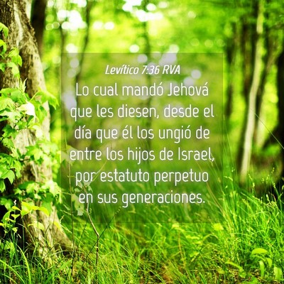 Picture 04 - Levítico 7:36 RVA - Lo cual mandó Jehová que les diesen, desde el - Bible Verse Picture