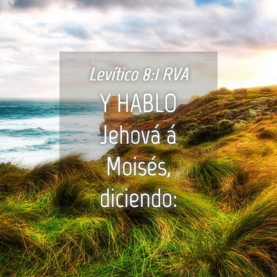 Picture 04 - Levítico 8:1 RVA - Y HABLO Jehová á Moisés, - Bible Verse Picture