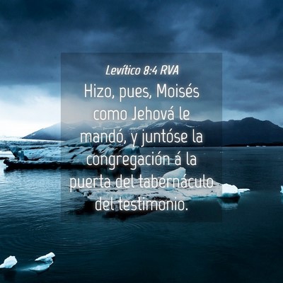 Picture 04 - Levítico 8:4 RVA - Hizo, pues, Moisés como Jehová le mandó, y - Bible Verse Picture