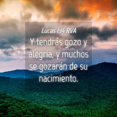 Picture 04 - Lucas 1:14 RVA - Y tendrás gozo y alegría, y muchos se gozarán - Bible Verse Picture