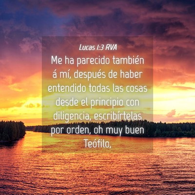 Picture 04 - Lucas 1:3 RVA - Me ha parecido también á mí, después de haber - Bible Verse Picture