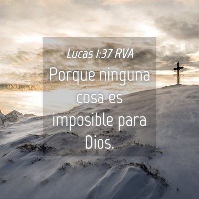 Picture 04 - Lucas 1:37 RVA - Porque ninguna cosa es imposible para - Bible Verse Picture