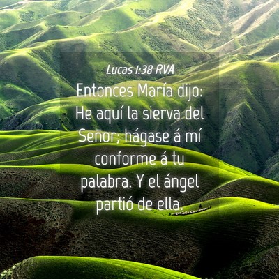 Picture 04 - Lucas 1:38 RVA - Entonces María dijo: He aquí la sierva del - Bible Verse Picture