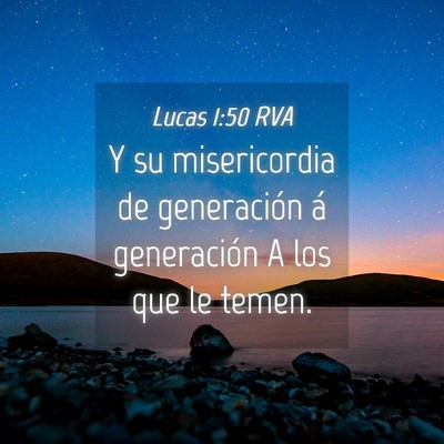Picture 04 - Lucas 1:50 RVA - Y su misericordia de generación á generación A - Bible Verse Picture