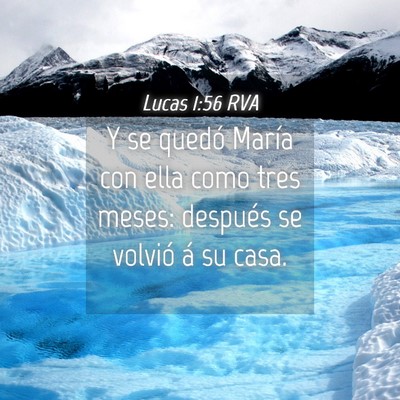 Picture 04 - Lucas 1:56 RVA - Y se quedó María con ella como tres meses: - Bible Verse Picture