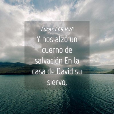 Picture 04 - Lucas 1:69 RVA - Y nos alzó un cuerno de salvación En la casa de - Bible Verse Picture