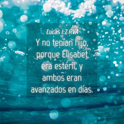 Picture 04 - Lucas 1:7 RVA - Y no tenían hijo, porque Elisabet era estéril, - Bible Verse Picture