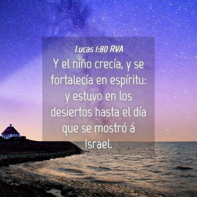 Picture 04 - Lucas 1:80 RVA - Y el niño crecía, y se fortalecía en - Bible Verse Picture