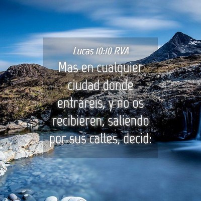 Picture 04 - Lucas 10:10 RVA - Mas en cualquier ciudad donde entrareis, y no os - Bible Verse Picture